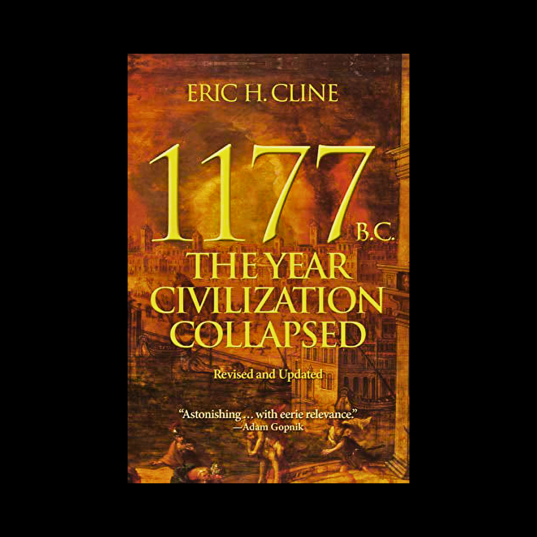Cover of the book “1177 B.C.: The Year Civilization Collapsed” by Eric H. Cline, featuring ancient artwork and golden typography.